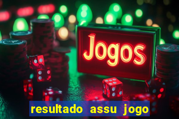 resultado assu jogo do bicho